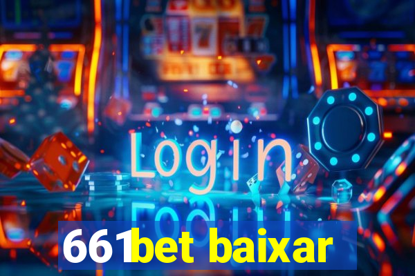 661bet baixar